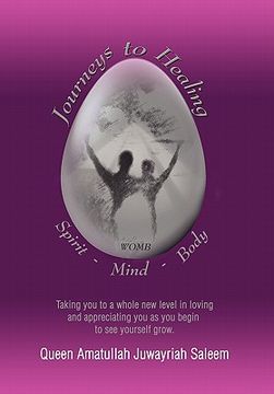 portada journeys to healing spirit - mind - body: taking you to a whole new level in loving and appreciating you as you begin to see yourself grow (en Inglés)