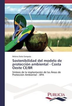 portada Sostenibilidad del Modelo de Protección Ambiental - Costa Oeste Ce/Br: Síntesis de la Implantación de las Áreas de Protección Ambiental - apa (in Spanish)