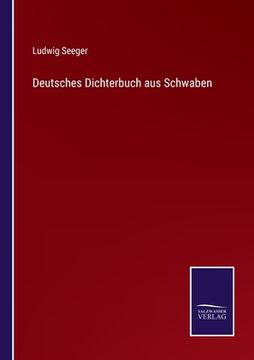 portada Deutsches Dichterbuch aus Schwaben (en Alemán)