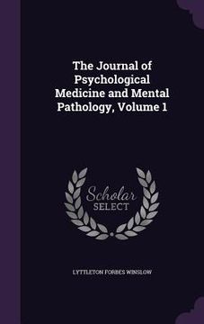 portada The Journal of Psychological Medicine and Mental Pathology, Volume 1 (in English)
