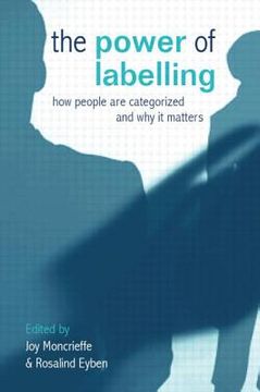 portada the power of labelling: how people are categorized and why it matters (en Inglés)