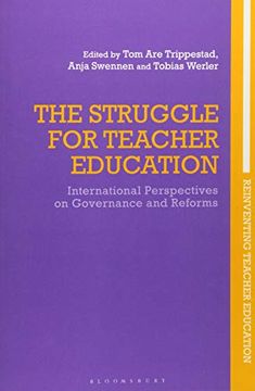 portada The Struggle for Teacher Education: International Perspectives on Governance and Reforms (Reinventing Teacher Education) (en Inglés)