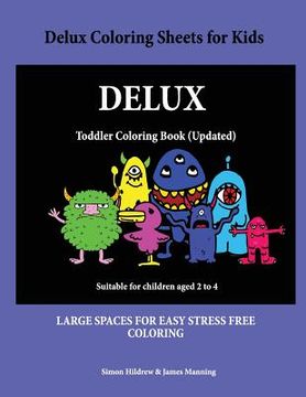 portada Delux Coloring Sheets for Kids: A coloring (colouring) book for kids, with coloring sheets, coloring pages, with coloring pictures suitable for toddle (en Inglés)