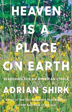 portada Heaven is a Place on Earth: Searching for an American Utopia (en Inglés)