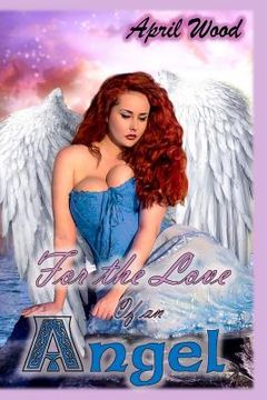 portada For the Love of an Angel (en Inglés)