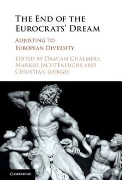 portada The end of the Eurocrats' Dream: Adjusting to European Diversity 