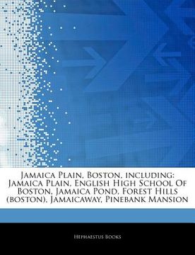 portada articles on jamaica plain, boston, including: jamaica plain, english high school of boston, jamaica pond, forest hills (boston), jamaicaway, pinebank