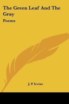 portada the green leaf and the gray: poems (en Inglés)