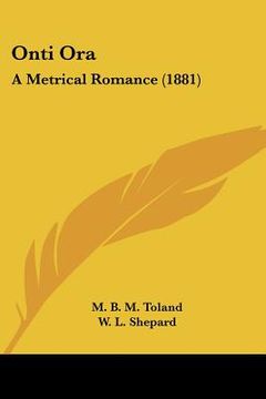 portada onti ora: a metrical romance (1881) (en Inglés)