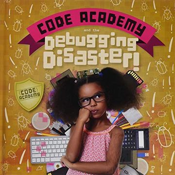 portada Code Academy and the Debugging Disaster! (en Inglés)