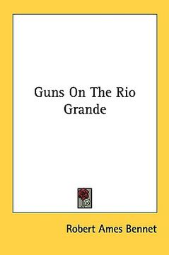 portada guns on the rio grande (en Inglés)