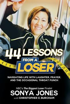 portada 44 Lessons from a Loser: Navigating Life through Laughter, Prayer and the Occasional Throat Punch