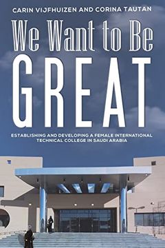 portada We Want to be Great: Establishing and Developing a Female International Technical College in Saudi Arabia (en Inglés)