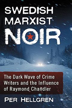portada Swedish Marxist Noir: The Dark Wave of Crime Writers and the Influence of Raymond Chandler (in English)