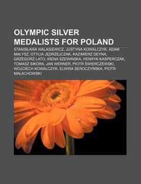 portada olympic silver medalists for poland: stanis awa walasiewicz, justyna kowalczyk, adam ma ysz, otylia j drzejczak, kazimierz deyna, grzegorz lato