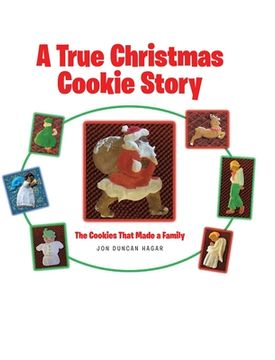 portada A True Christmas Cookie Story: The Cookies That Made a Family