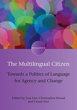portada The Multilingual Citizen: Towards a Politics of Language for Agency and Change (Encounters) (en Inglés)