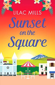 portada Sunset on the Square: Escape on a Spanish Holiday With This Heartwarming Love Story: 3 (Island Romance) 