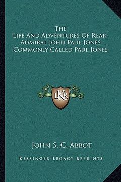 portada the life and adventures of rear-admiral john paul jones commonly called paul jones