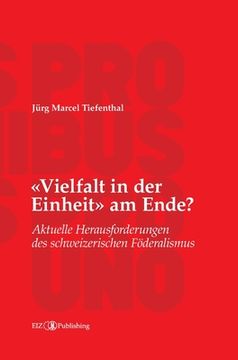 portada Vielfalt in der Einheit am Ende?: Aktuelle Herausforderungen des schweizerischen Föderalismus (in German)