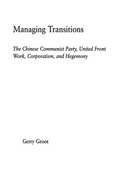 portada Managing Transitions: The Chinese Communist Party, United Front Work, Corporatism and Hegemony (in English)