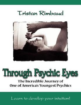 portada through psychic eyes: the incredible journey of one of america's youngest psychics