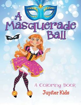 portada A Masquerade Ball (A Coloring Book) (en Inglés)
