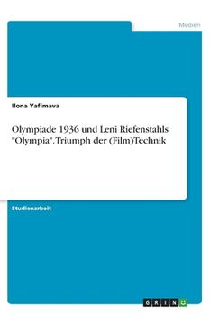 portada Olympiade 1936 und Leni Riefenstahls Olympia. Triumph der (Film)Technik (in German)