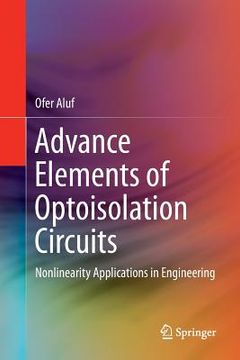 portada Advance Elements of Optoisolation Circuits: Nonlinearity Applications in Engineering (en Inglés)