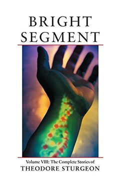 portada Bright Segment: Bright Segment vol 8 (Complete Stories of Theodore Sturgeon) (in English)