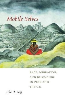 portada Mobile Selves: Race, Migration, and Belonging in Peru and the U.S. (Social Transformations in American Anthropology)
