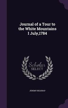 portada Journal of a Tour to the White Mountains I July,1784