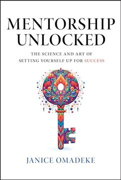 portada Mentorship Unlocked: The Science and art of Setting Yourself up for Success