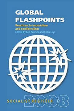 portada Global Flashpoints Socialist Register 2008 Reactions to Imperialism and Neoliberalism