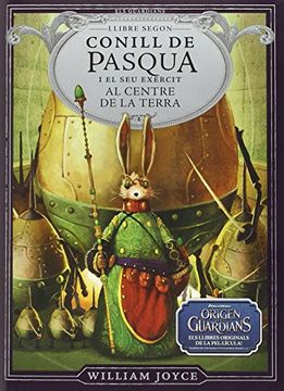 portada Conill de Pasqua i el seu exèrcit al centre de la Terra (Els Guardians de la Infància) (en Catalá)