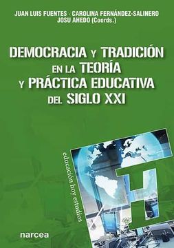 portada Democracia y Tradicion en la Teoria y Practica Educativa del Sigl o xxi