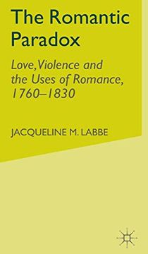 portada The Romantic Paradox: Love, Violence and the Uses of Romance, 1760-1830 (en Inglés)