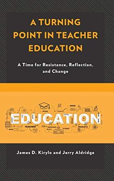 portada Turning Point in Teacher Education: A Time for Resistance, Reflection, and Change 