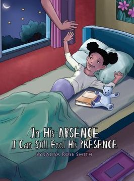 portada In his Absence I can still feel his Presence: (English with a Spanish version inside) (en Inglés)