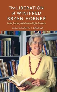 portada The Liberation of Winifred Bryan Horner: Writer, Teacher, and Women's Rights Advocate