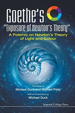 portada Goethe's "Exposure of Newton's Theory": A Polemic on Newton's Theory of Light and Colour