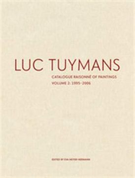 portada Luc Tuymans Catalogue Raisonne of Paintings: Volume 2, 1995–2006 (en Inglés)