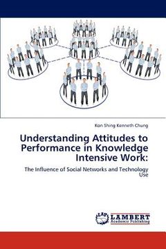 portada understanding attitudes to performance in knowledge intensive work (en Inglés)