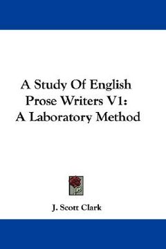 portada a study of english prose writers v1: a laboratory method (en Inglés)