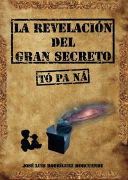 portada La Revelación Del Gran Secreto (TÓ PA NÁ) (Spanish Edition)