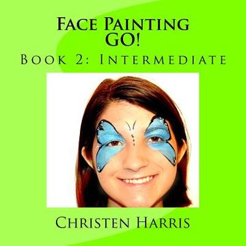 portada Face Painting GO!: Book 2: Intermediate (in English)