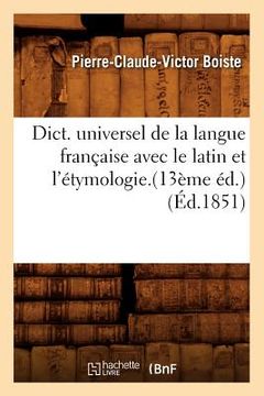 portada Dict. Universel de la Langue Française Avec Le Latin Et l'Étymologie.(13ème Éd.) (Éd.1851) (in French)