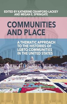 portada Communities and Place: A Thematic Approach to the Histories of Lgbtq Communities in the United States (in English)