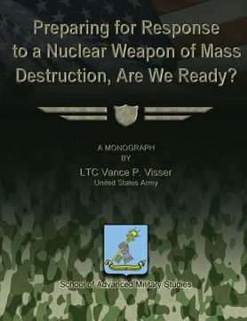 portada Preparing for Reponse to a Nuclear Weapon of Mass Destruction, Are We Ready? (in English)