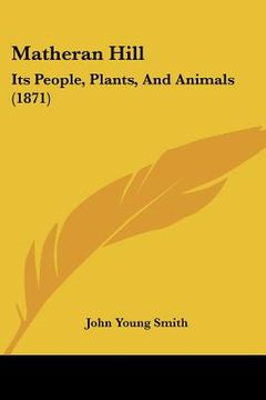 portada matheran hill: its people, plants, and animals (1871) (en Inglés)
